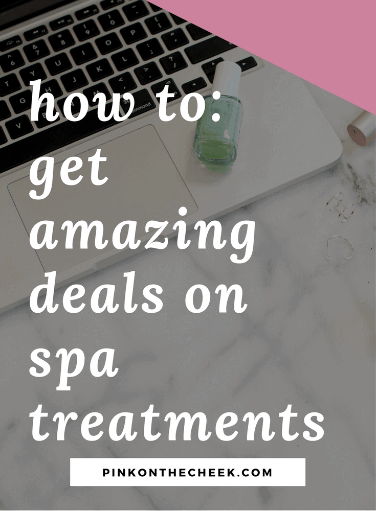 how to get amazing deals on spa treatments.
