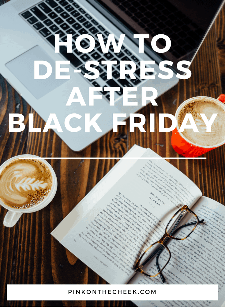 how-to-de-stress-after-black-friday