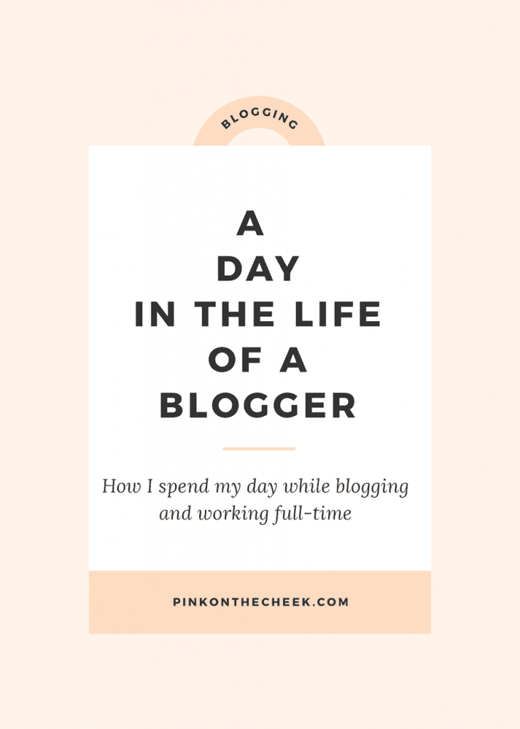 A day in the life of a blogger. How I spend my day while blogging and working full-time