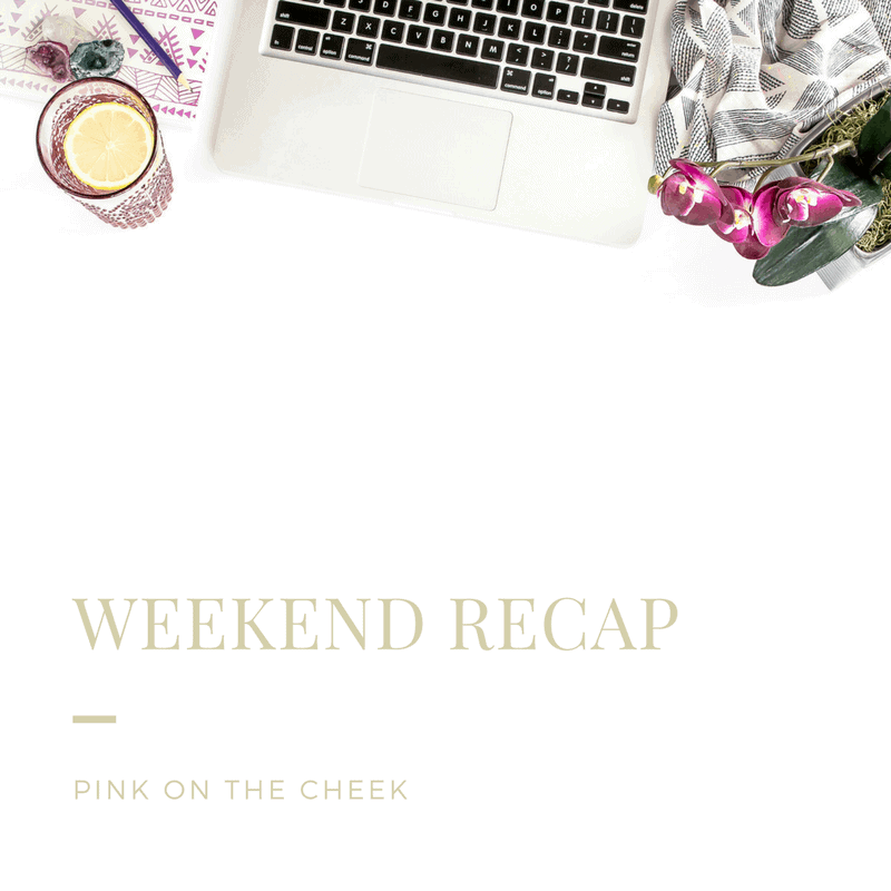 Weekend Recap