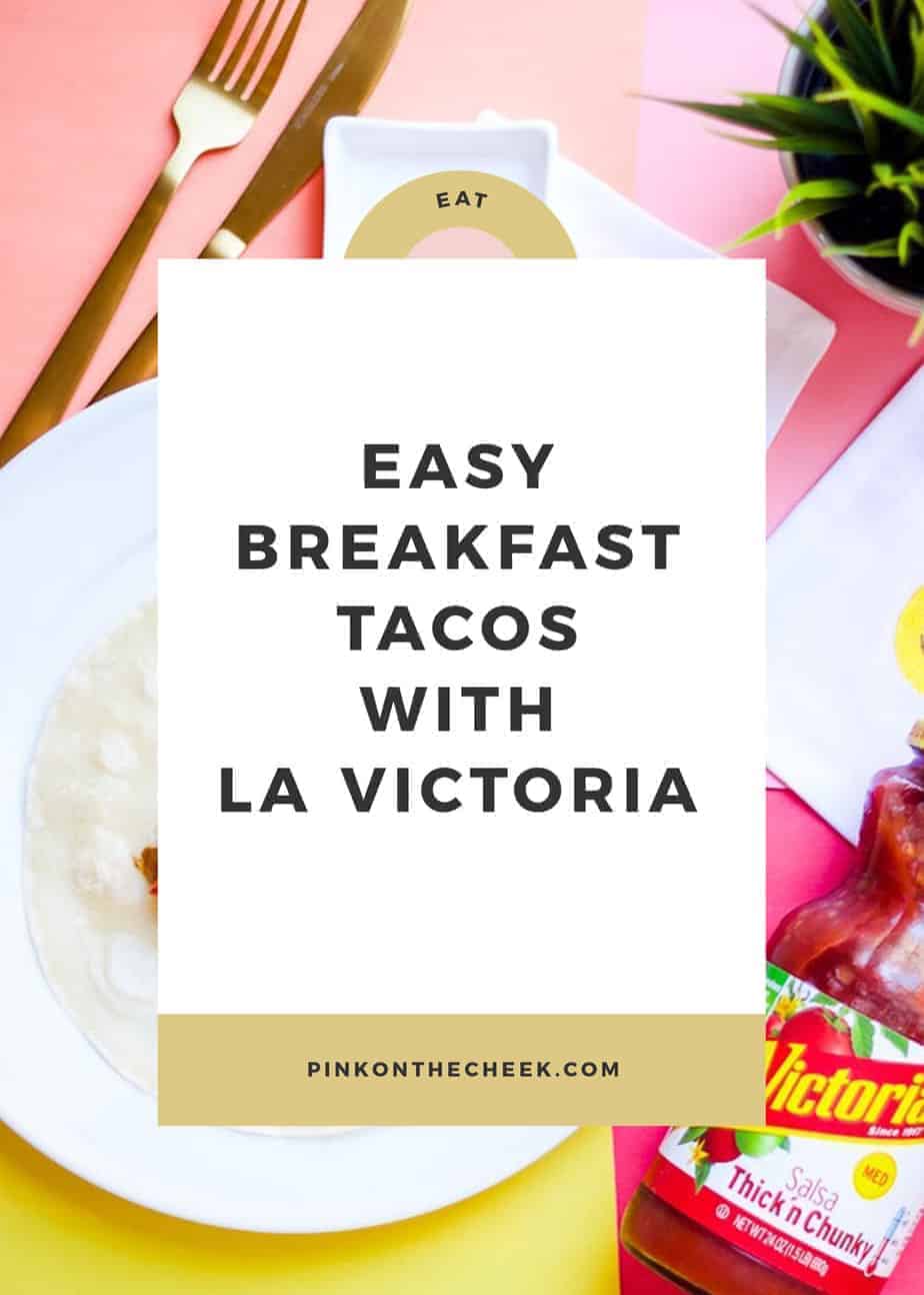 Easy Breakfast Tacos with La Victoria