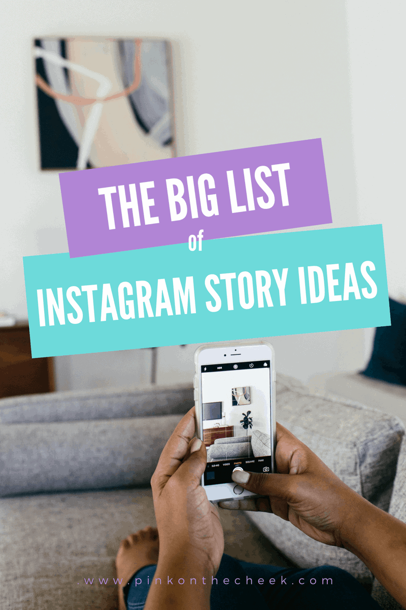 The Big List of Instagram Story Ideas