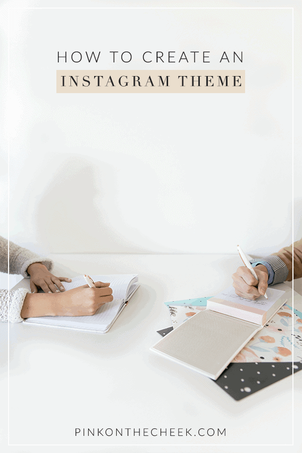 How to create an Instagram theme. Actionable steps on finding your aesthetic and how to create a theme.