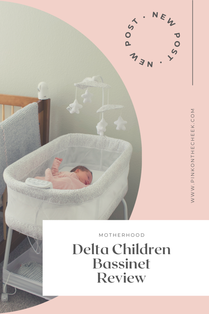 Delta Children Bassinet Review Pink on the Cheek